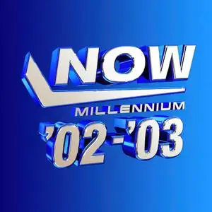 VA - NOW Millennium 2002 - 2003 (2023)