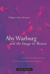 Aby Warburg and the Image in Motion