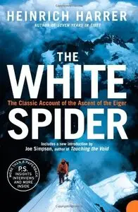 The White Spider: The Classic Account of the Ascent of the Eiger