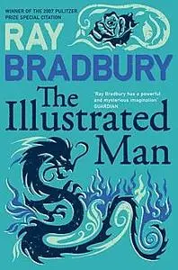 «The Illustrated Man» by Ray Bradbury