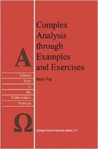 Complex Analysis through Examples and Exercises (Repost)