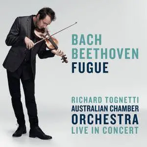 Australian Chamber Orchestra, Richard Tognetti - Bach / Beethoven: Fugue (2017) [Official Digital Download 24/96]