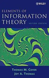 Elements of Information Theory 2nd Edition (Repost)