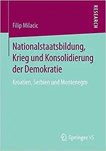 Nationalstaatsbildung, Krieg und Konsolidierung der Demokratie: Kroatien, Serbien und Montenegro (Repost)