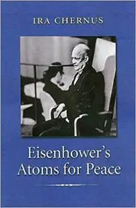 Eisenhower's Atoms for Peace