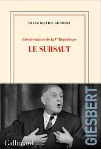 Franz-Olivier Giesbert, "Histoire intime de la Vᵉ République, tome I : Le sursaut"