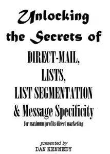 Dan Kennedy - Unlocking the Secrets to Maximum Direct Mail Profits