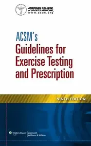 ACSM's Guidelines for Exercise Testing and Prescription (9th edition)