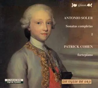 Antonio Soler - Sonatas completas, Vol. I - Patrick Cohen, fortepiano (1996) {Glossa GCD 920502}
