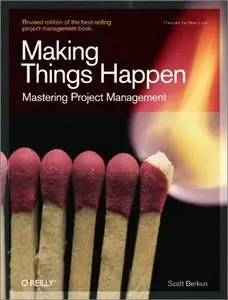 Making Things Happen: Mastering Project Management