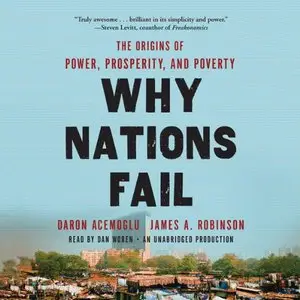 Why Nations Fail: The Origins of Power, Prosperity, and Poverty (Audiobook)