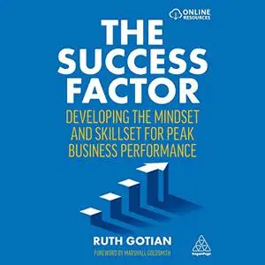 The Success Factor: Developing the Mindset and Skillset for Peak Business Performance [Audiobook]