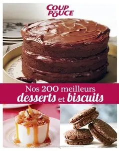Coup de pouce : Nos 200 meilleurs desserts et biscuits
