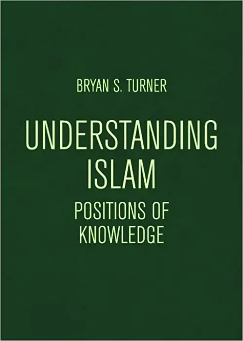 Understanding Islam: Positions of Knowledge