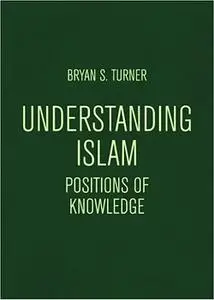 Understanding Islam: Positions of Knowledge