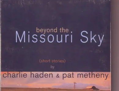 Charlie Haden and Pat Metheny   beyound the Missouri Sky 
