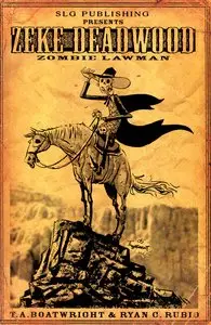 Zeke Deadwod Zombie Lawman #1 - Legally Dead (2009)