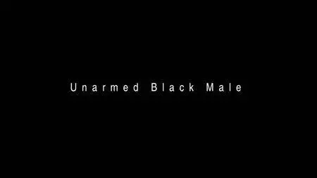 BBC This World - Unarmed Black Male (2016)