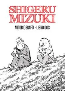 Shigeru Mizuki. Autobiografía Libros 1 & 2