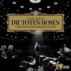 Die Toten Hosen - Nur zu Besuch - Die Toten Hosen Unplugged im Wiener Burgtheater (2005/2020) [Official Digital Download]