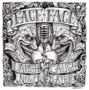 Face To Face - Laugh Now, Laugh Later (2011) {Antagonist Records PLY-468234 Germany 2 Bonus Tracks}