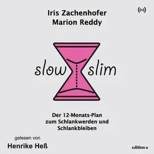 «Slow Slim: Der 12-Monats-Plan zum Schlankwerden und Schlankbleiben» by Marion Reddy,Iris Zachenhofer