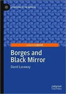 Borges and Black Mirror (Literatures of the Americas)