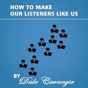 «How to Make Our Listeners like Us» by Dale Carnegie