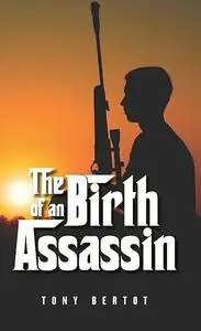 «The Birth of an Assassin» by Tony Bertot
