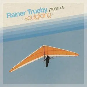 VA - Rainer Trueby Presents Soulgliding (2020)