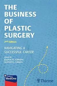 The Business of Plastic Surgery: Navigating a Successful Career, 2nd Edition