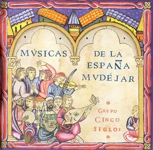 Grupo Cinco Siglos - Musicas de la Espana Mudejar (1997, Fonoruz # CDF-357)