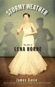 «Stormy Weather: The Life of Lena Horne» by James Gavin