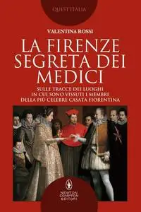 Valentina Rossi - La Firenze segreta dei Medici