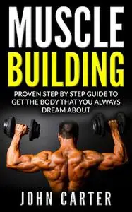 «Muscle Building» by John Carter