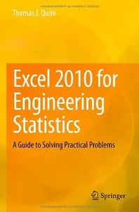 Excel 2010 for Engineering Statistics: A Guide to Solving Practical Problems