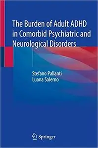 The Burden of Adult ADHD in Comorbid Psychiatric and Neurological Disorders