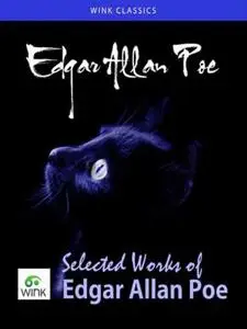 «Selected Works of Edgar Allan Poe» by Edgar Allan Poe
