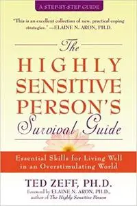 The Highly Sensitive Person's Survival Guide