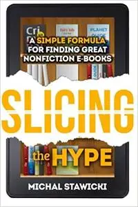 Slicing the Hype: A Simple Formula for Finding Great Nonfiction e-Books