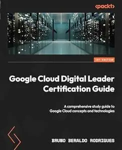 Google Cloud Digital Leader Certification Guide