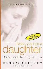 Forget You Had a Daughter