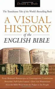 Visual History of the English Bible, A: The Tumultuous Tale of the World's Bestselling Book (repost)