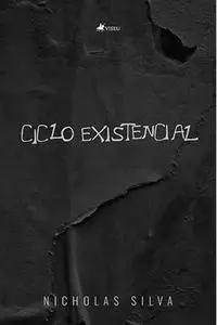 «Ciclo Existencial» by Nicholas Silva