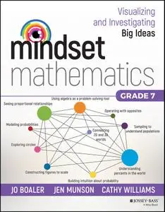 Visualizing and Investigating Big Ideas, Grade 7 (Mindset Mathematics)