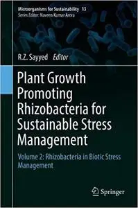 Plant Growth Promoting Rhizobacteria for Sustainable Stress Management: Volume 2: Rhizobacteria in Biotic Stress Managem