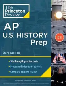 Princeton Review AP U.S. History Prep, 23rd Edition: 3 Practice Tests + Complete Content Review