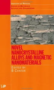 Novel Nanocrystalline Alloys and Magnetic Nanomaterials