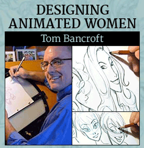 Designing Animated Women with Tom Bancroft