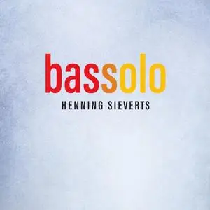 Henning Sieverts - Bassolo (2024) [Official Digital Download]